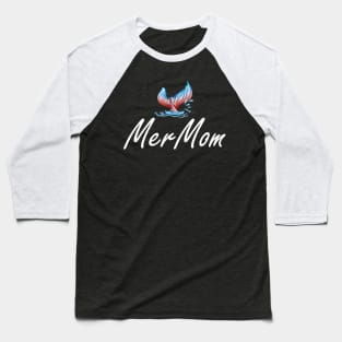 Mer Mom - Mermaid Mom Baseball T-Shirt